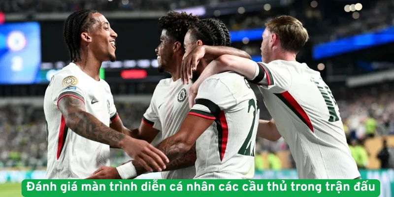 Đánh giá màn trình diễn cá nhân các cầu thủ trong trận đấu