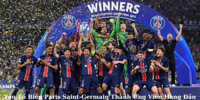 Yếu Tố Biến Paris Saint-Germain Thành Ứng Viên Hàng Đầu